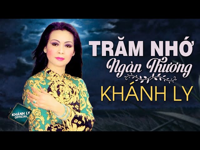 Trăm nhớ ngàn thương - Khánh Ly