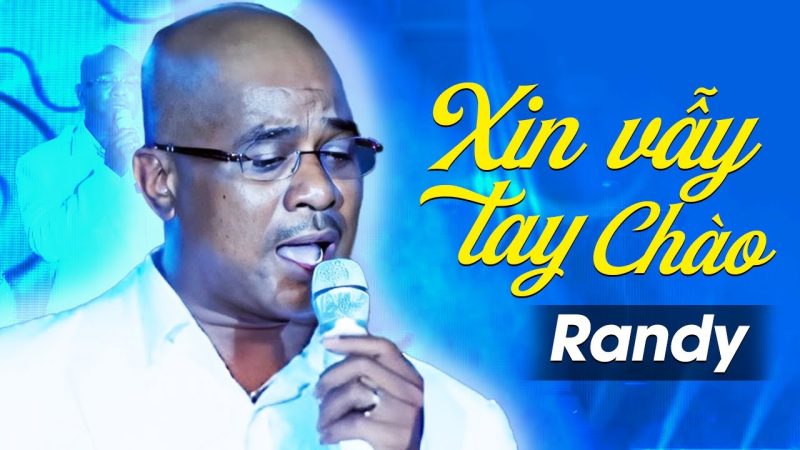 Xin Vẫy Tay Chào - Randy