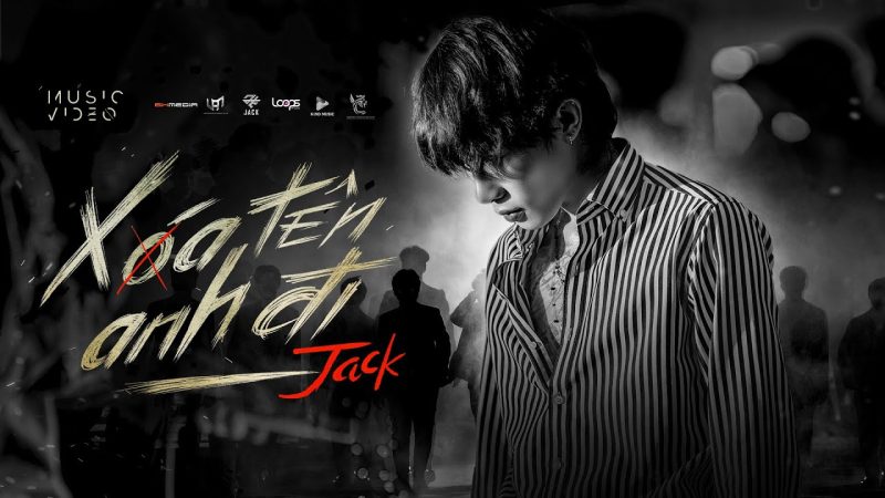 Xóa Tên Anh Đi - Jack - J97