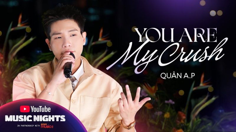 You Are My Crush - Quân A