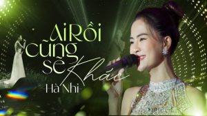 Ai Rồi Cũng Sẽ Khác - Hà Nhi