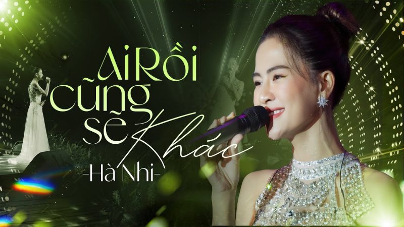 Ai Rồi Cũng Sẽ Khác - Hà Nhi
