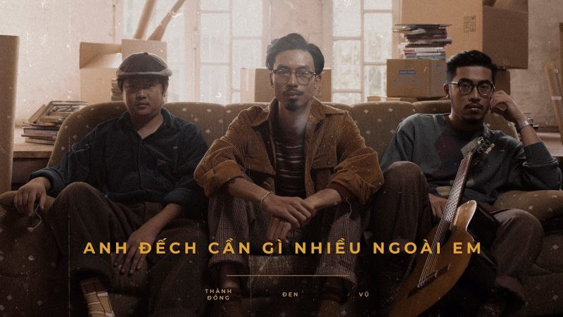 Anh Đếch Cần Gì Nhiều Ngoài Em - Đen