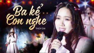 Ba Kể Con Nghe - Thùy Chi