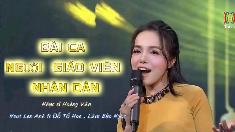 Bài Ca Người Giáo Viên Nhân Dân - Lan Anh