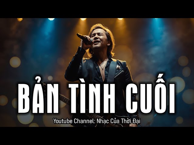 Bản Tình Cuối - Nhiều ca sĩ