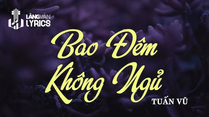 Bao Đêm Không Ngủ - Tuấn Vũ