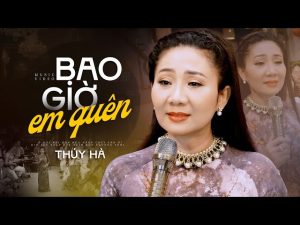 Bao Giờ Em Quên - Thúy Hà