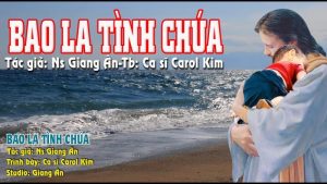 Bao La Tình Chúa - Carol Kim