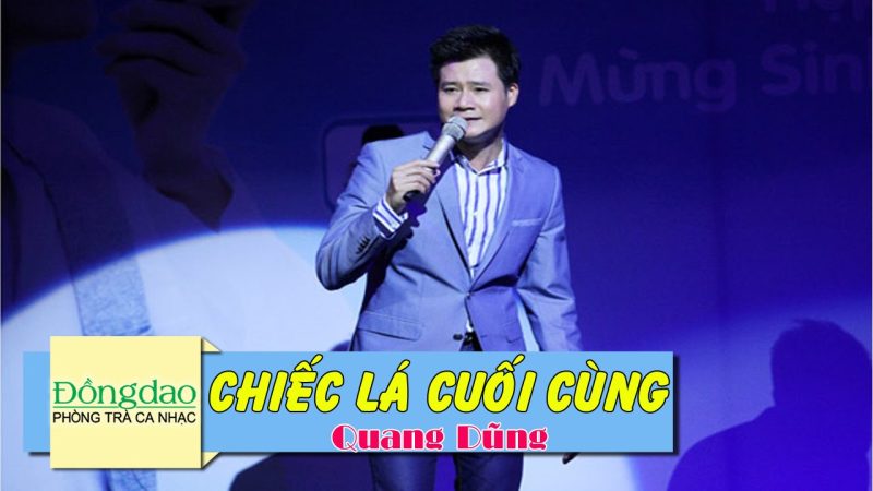 Chiếc Lá Cuối Cùng - Quang Dũng