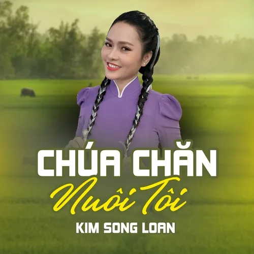 Chúa chăn nuôi tôi - Kim Song Loan