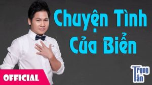 Chuyện Tình Của Biển - Trọng Tấn