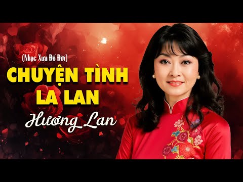 Chuyện Tình La Lan - Hương Lan