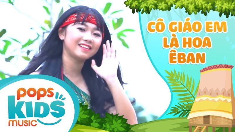 Cô giáo em là hoa Ê Ban - Bé Kha Thi