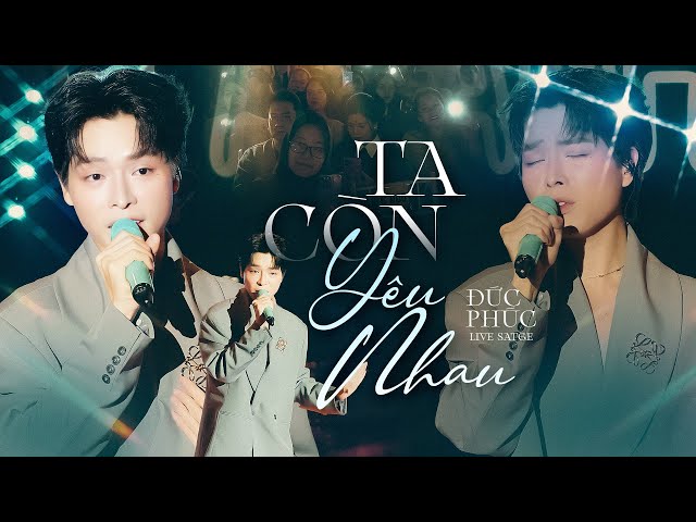 Còn Yêu - Đức Phúc