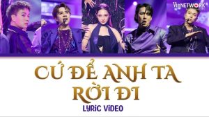 Cứ Để Anh Ta Rời Đi - Dương Domic