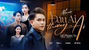 Đâu Ai Thương Ai - Hồ Phong An