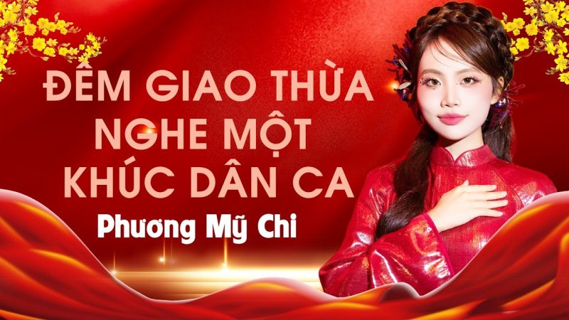 Đêm Giao Thừa Nghe Khúc Dân Ca (Đêm Giao Thừa Nghe Một Khúc Dân Ca) - Phương Mỹ Chi