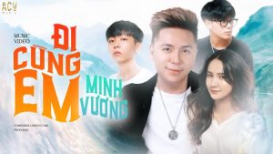 Đi Cùng Em - Minh Vương M4U