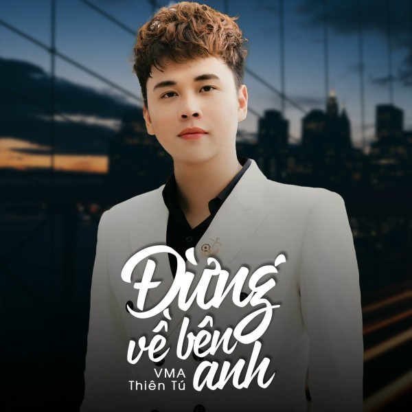 Đừng Về Bên Anh - Thiên Tú
