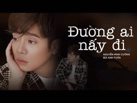 Đường Ai Nấy Đi - Bùi Anh Tuấn
