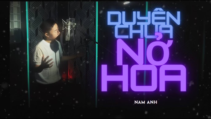 Duyên Chưa Nở Hoa - Nam Anh