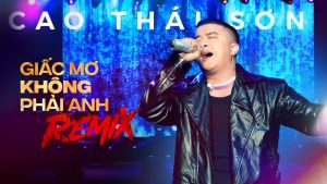 Giấc Mơ Không Phải Anh - Cao Thái Sơn