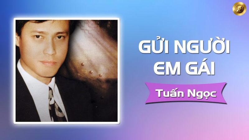 Gửi người em gái miền Nam - Tuấn Ngọc