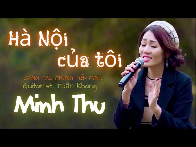Hà Nội Của Tôi - Minh Thu