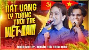 Hát vang lý tưởng tuổi trẻ Việt Nam - Quách Mai Thy