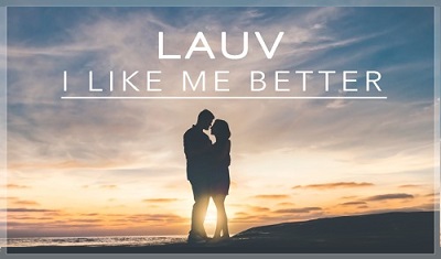 I Like Me Better - Lauv