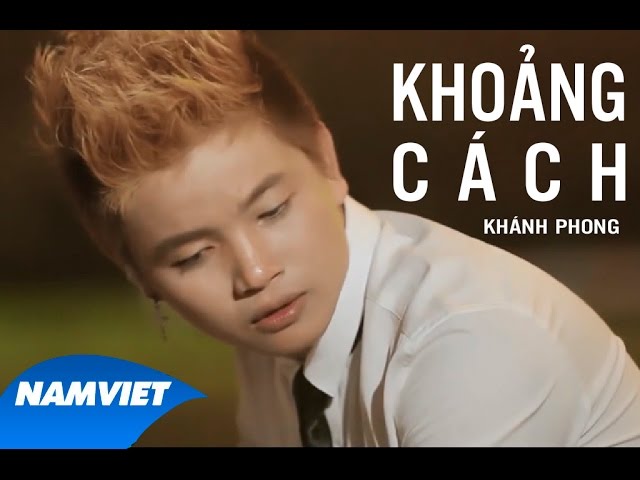 Khoảng Cách - Khánh Phong