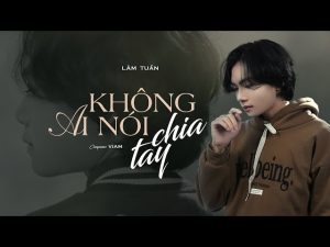 Không Ai Nói Chia Tay - Lâm Tuấn