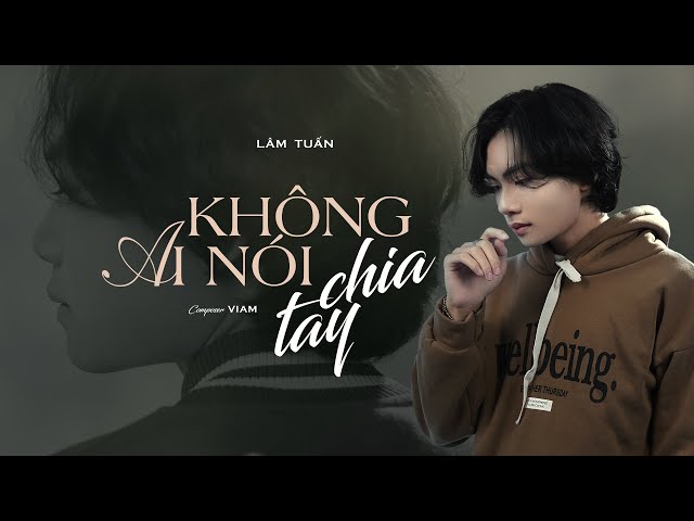 Không Ai Nói Chia Tay - Lâm Tuấn