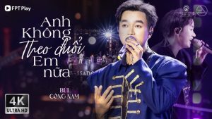 Không Theo Đuổi Em Nữa - Bùi Công Nam