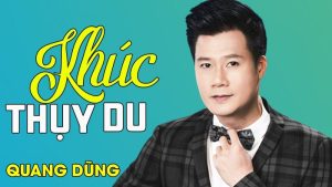 Khúc Thụy Du - Quang Dũng