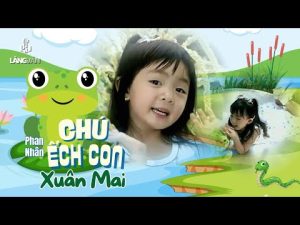 Kìa chú ếch con (Chú Ếch Con) - Xuân Mai