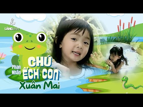 Kìa chú ếch con (Chú Ếch Con) - Xuân Mai
