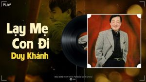 Lạy Mẹ Con Đi - Duy Khánh