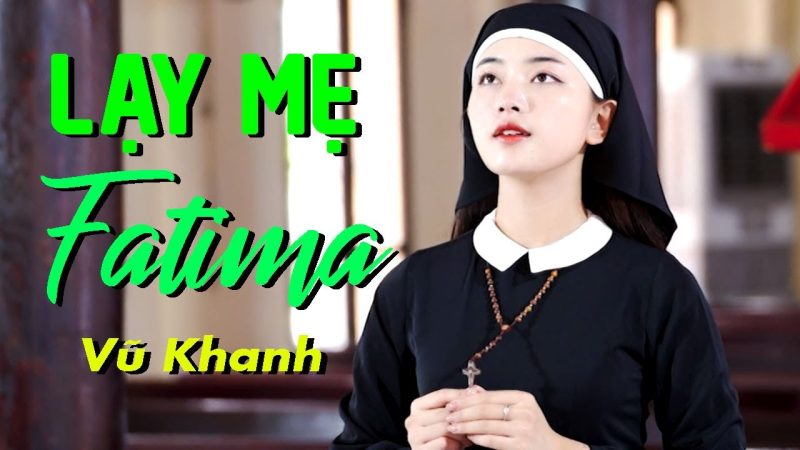 Lạy Mẹ Fatima - Vũ Khanh