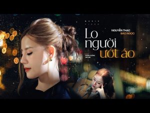 Lo Người Ướt Áo - Nguyễn Thạc Bảo Ngọc