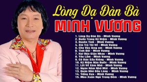 Lòng Dạ Đàn Bà - Minh Vương