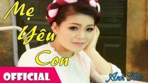 Mẹ Yêu Con - Anh Thơ