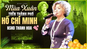 Mùa xuân trên Thành phố Hồ Chí Minh - NSND Thanh Hoa