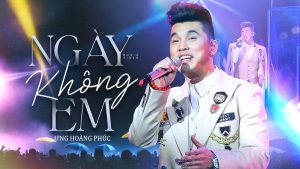 Ngày Không Em - Ưng Hoàng Phúc