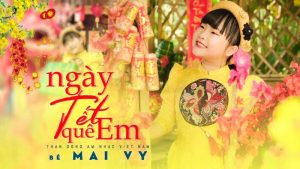 Ngày Tết Quê Em - Bé Mai Vy