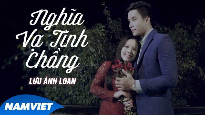Nghĩa Vợ Tình Chồng - Lưu Ánh Loan