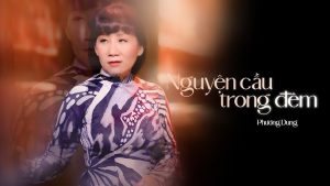 Nguyện Cầu Trong Đêm - Phương Dung