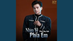 Nhìn Về Phía Em - Phan Duy Anh