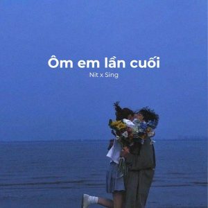Ôm Em Lần Cuối - NIT